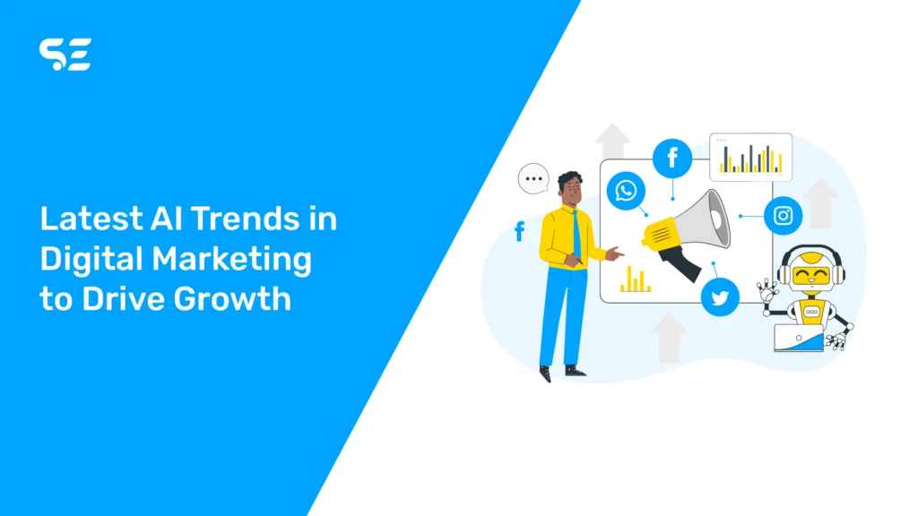 Latest AI Trends in Digital Marketing to Drive Growth